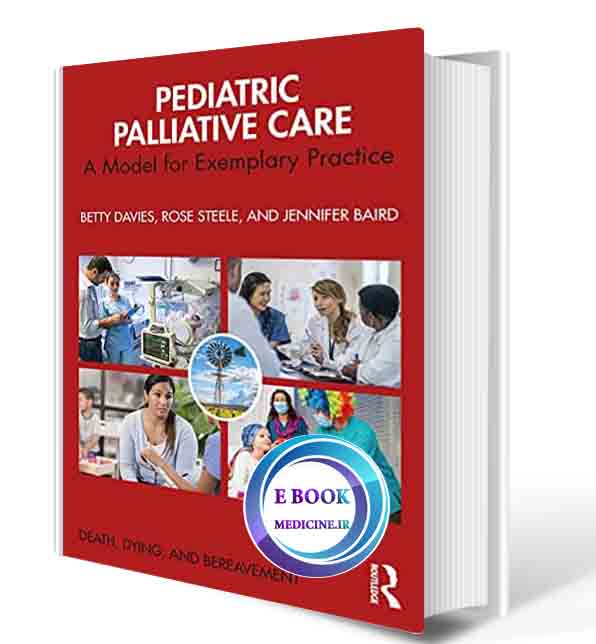 دانلود کتاب Pediatric Palliative Care (Series in Death, Dying, and Bereavement) 1st Edition 2021 (ORIGINAL PDF)